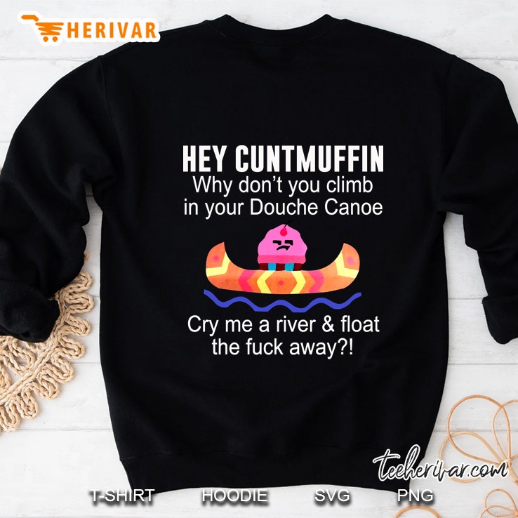 Hey Cuntmuffin Sweatshirt