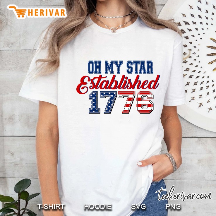 Oh My Star Established 1776 4Th Of July Independence Day Gift Ladies Tee