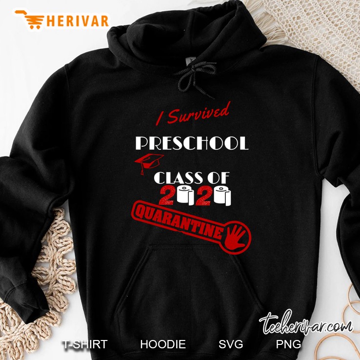 I Survived Preschool Class Of 2020 Quarantined Hoodie