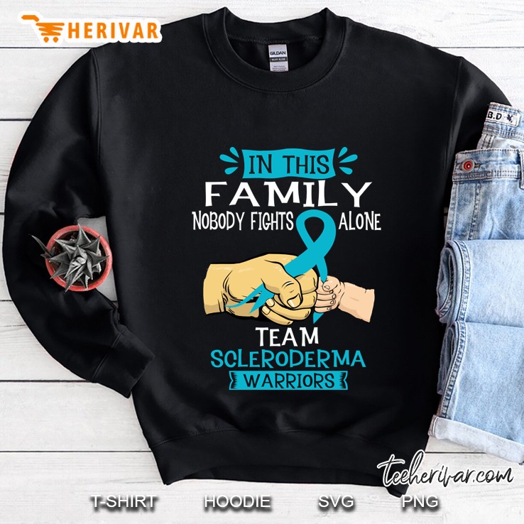 In This Family Nobody Fights Alone Team Scleroderma Warrior Sweatshirt