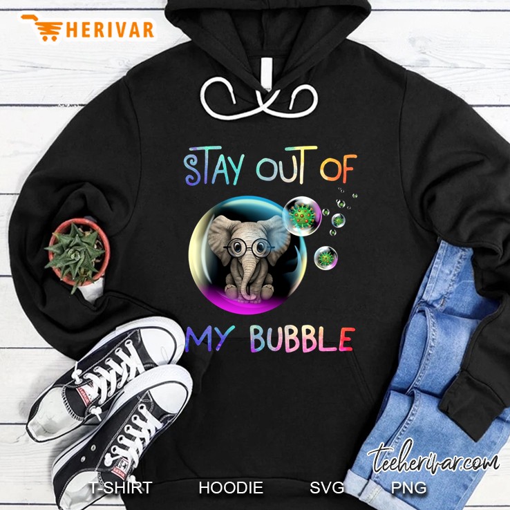 Stay Out Of My Bubble Cute Elephant Version Hoodie