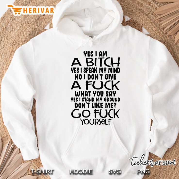 Yes I Am A Bitch Yes I Speak My Mind No I Don