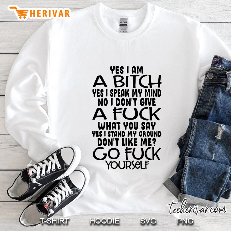Yes I Am A Bitch Yes I Speak My Mind No I Don