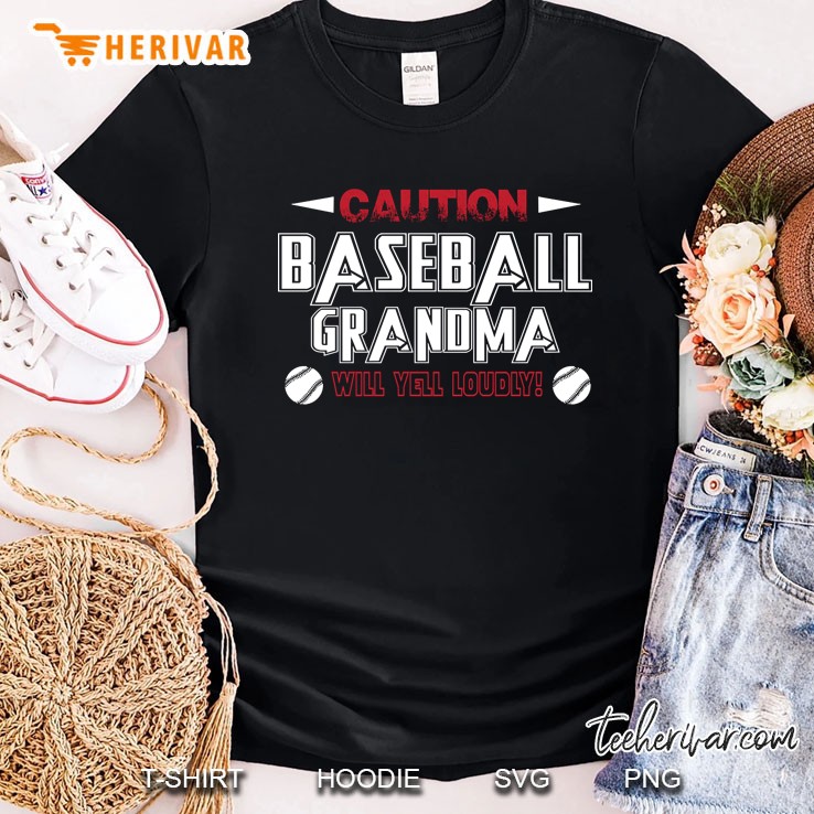 Baseball Grandma Caution Will Yell Loudly Funny Shirt