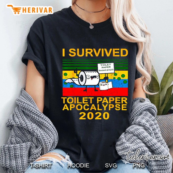 I Survived The Toilet Paper Crisis Of 2020 Funny Ladies Tee