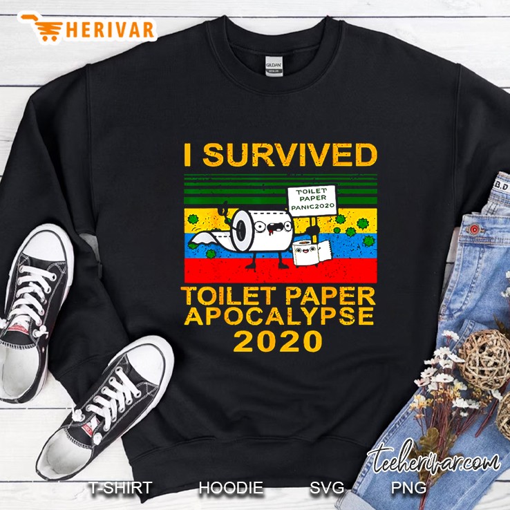 I Survived The Toilet Paper Crisis Of 2020 Funny Sweatshirt