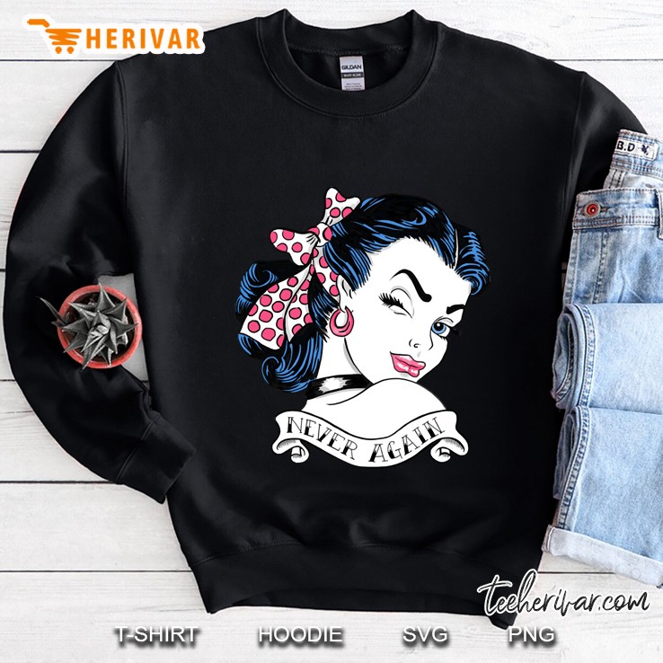 Never Again Sweatshirt