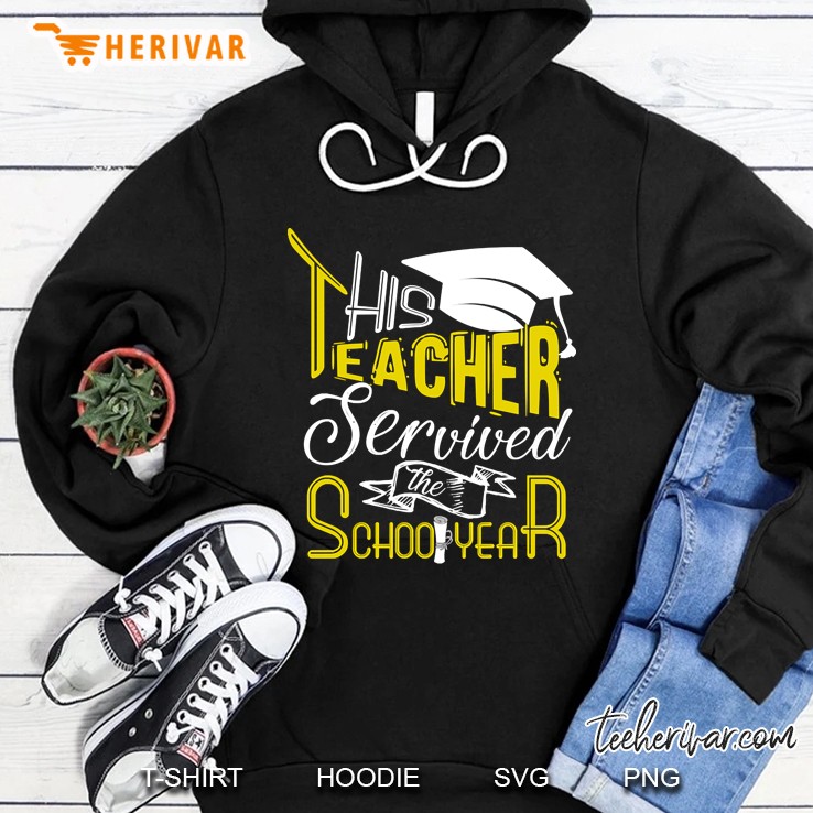 This Teacher Servived The School Year Hoodie