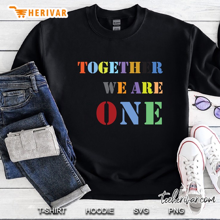 Together We Are One Sweatshirt