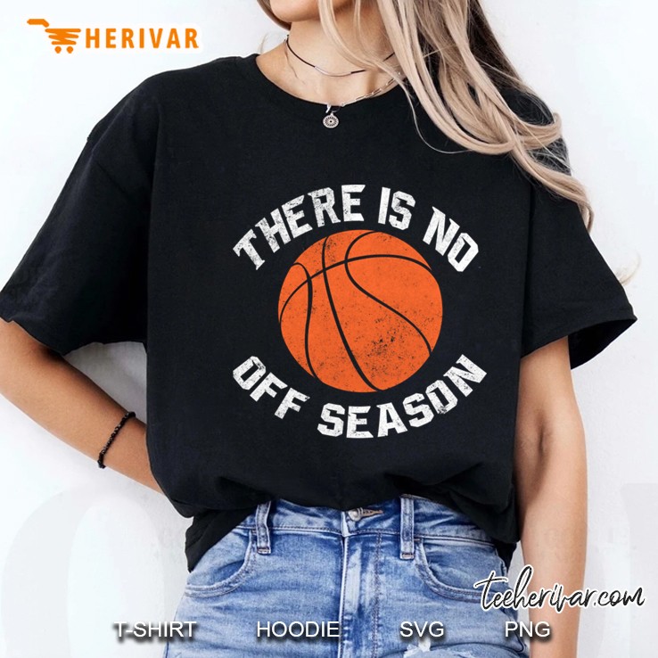 Basketball - There Is No Off Season Ladies Tee