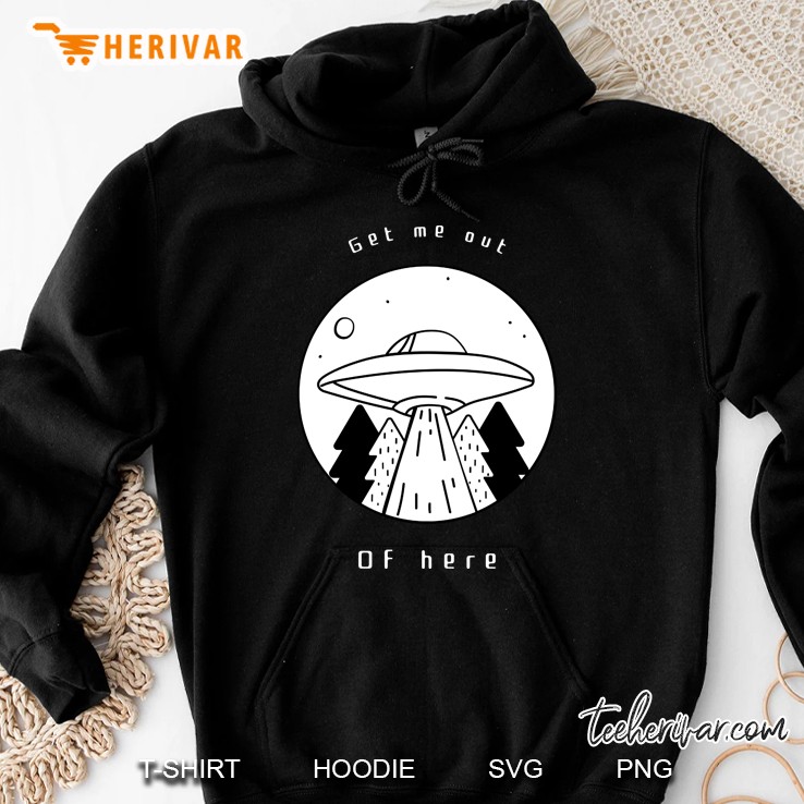 Get Me Out Of Here Hoodie
