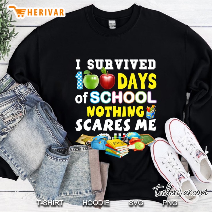 I Survived 100 Days Of School Nothing Scares Me Sweatshirt