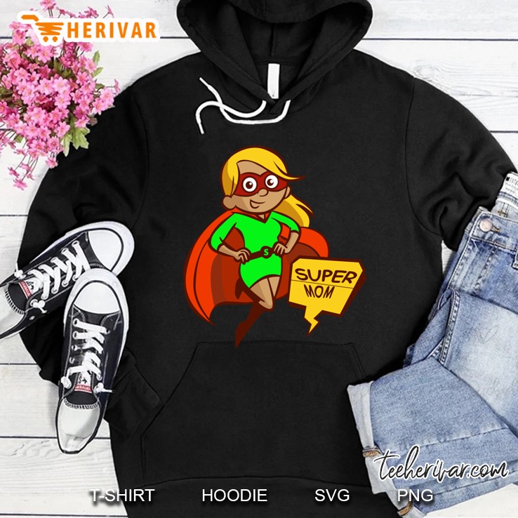 Super Mom Mom Hoodie