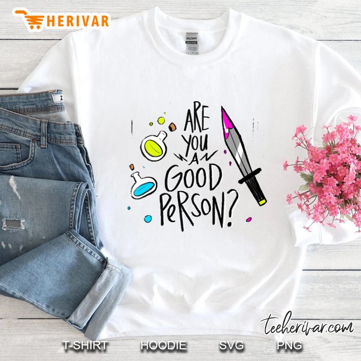 Are You A Good Person Sweatshirt