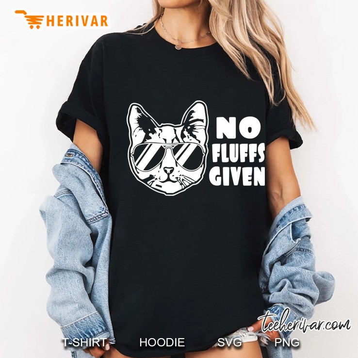 No Fluffs Given Funny Ca Gift For Cat Lovers Ladies Tee