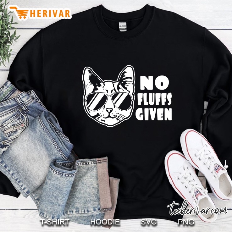 No Fluffs Given Funny Ca Gift For Cat Lovers Sweatshirt