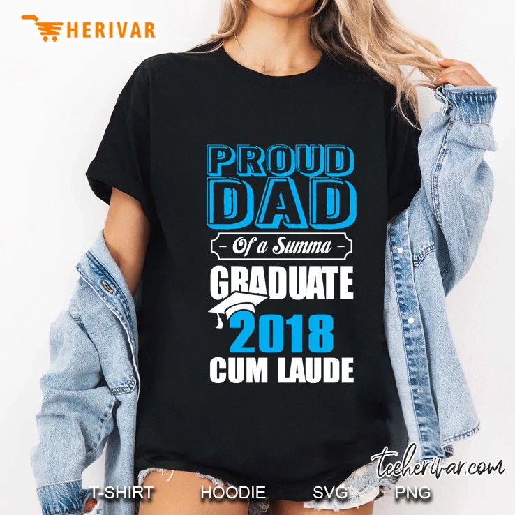 Proud Dad Of A Summa - Graduate 2018 Cum Laude Ladies Tee