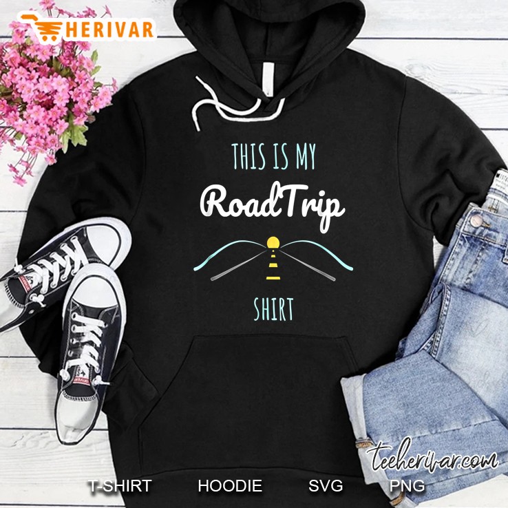 This Is My Roadtrip Shirt - Funny Summer Roadtrip Hoodie