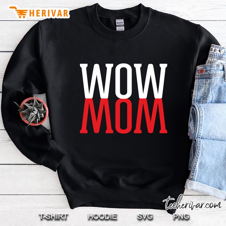 Wow Mom Sweatshirt