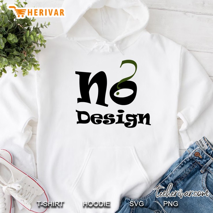 No Dsign Hoodie