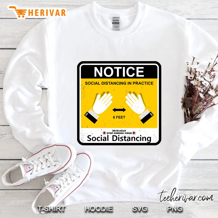 Notice Social Distancing In Practice Sweatshirt