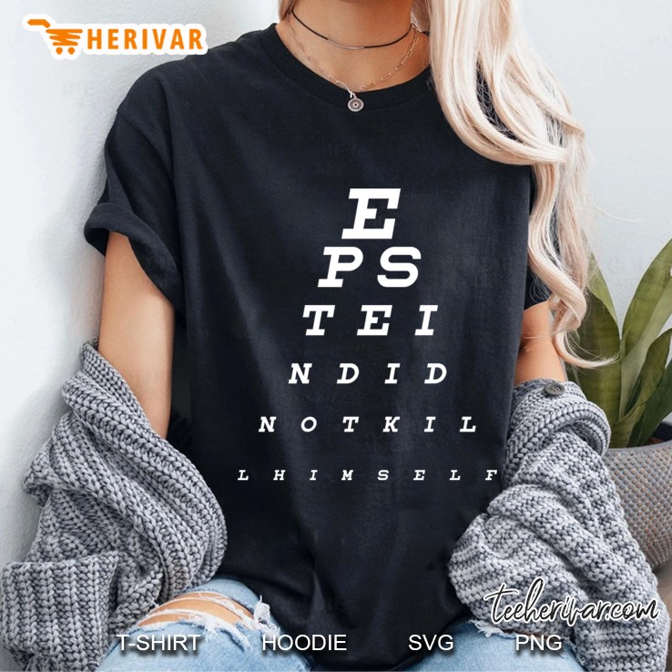Epstein Did Not Kill Himself Eye Chart Graphic Ladies Tee