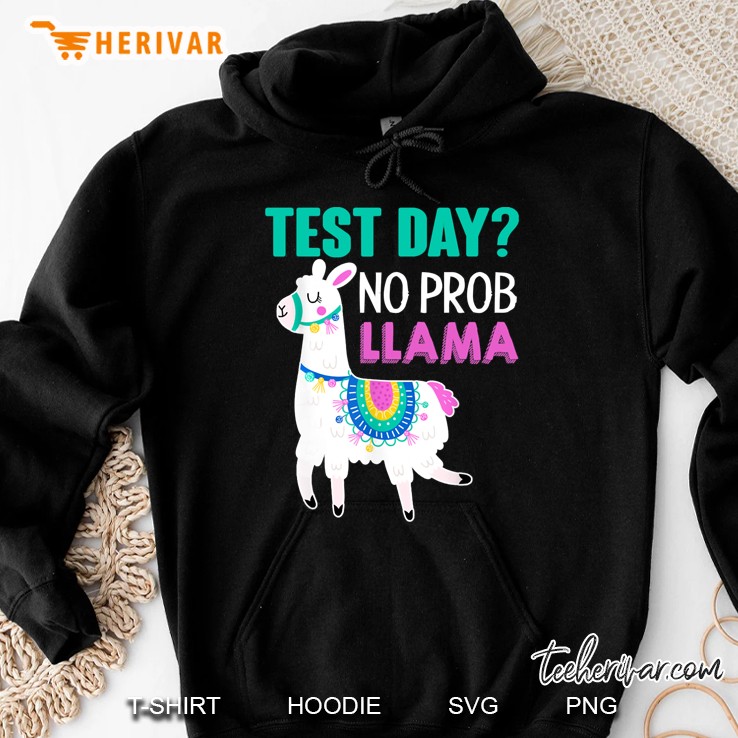 Mens Test Day No Prob Llama Testing Teacher Educator Tshirt Hoodie