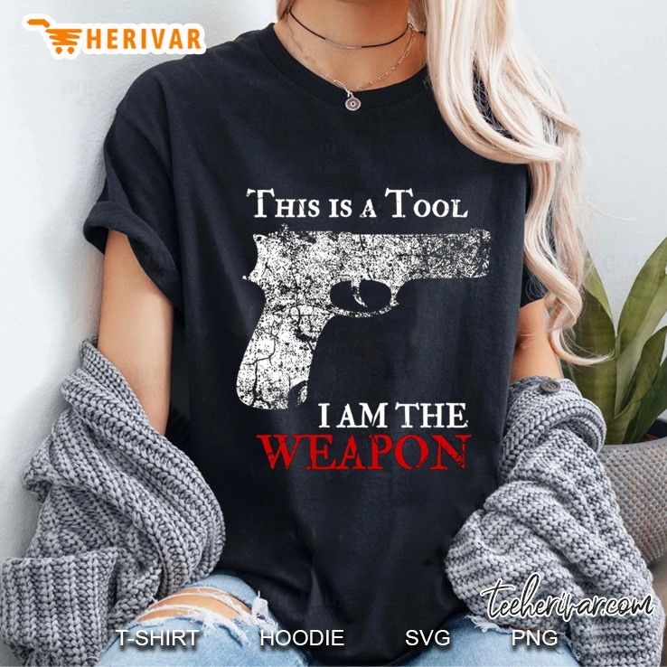 This Is A Tool I Am The Weapon Military Style Distressed Gifts Ladies Tee