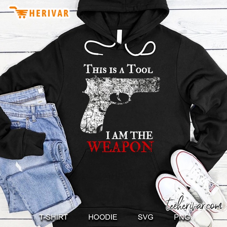 This Is A Tool I Am The Weapon Military Style Distressed Gifts Hoodie