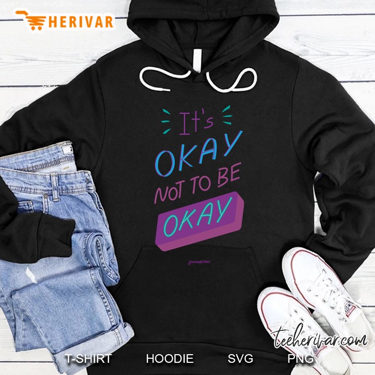 It&39;S Ok Not To Be Ok Hoodie