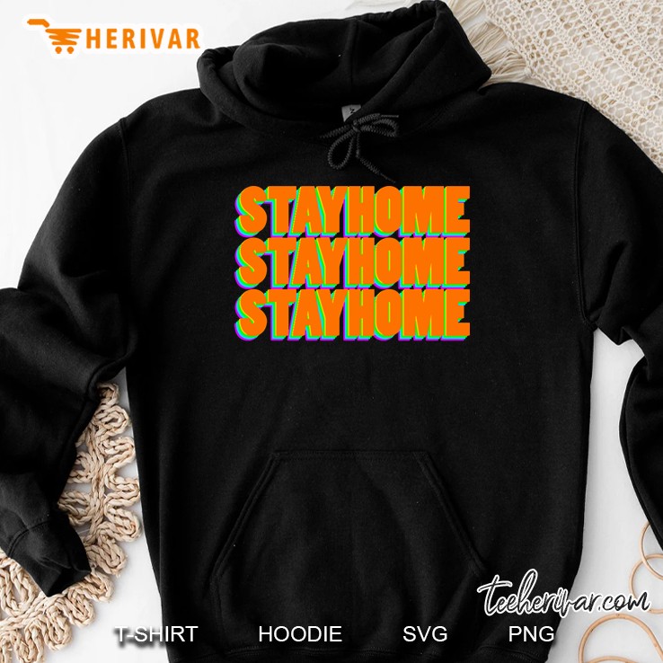 Stayhome Tshirt Hoodie