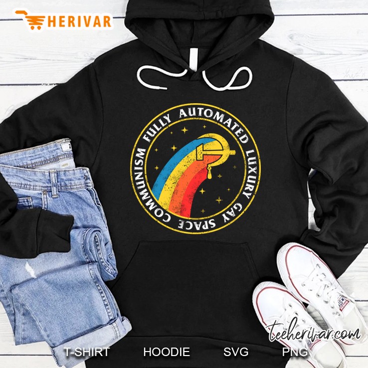 Fully Automated Luxury Gay Space Communism Hoodie