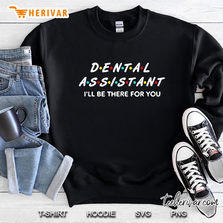 Funny Dental Assistant Sweatshirt