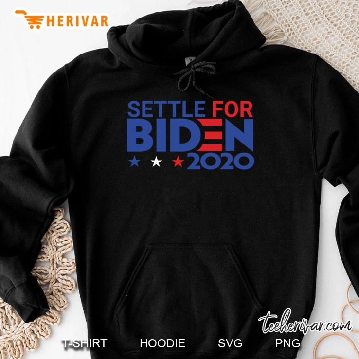 Settle For Biden 2020 Hoodie