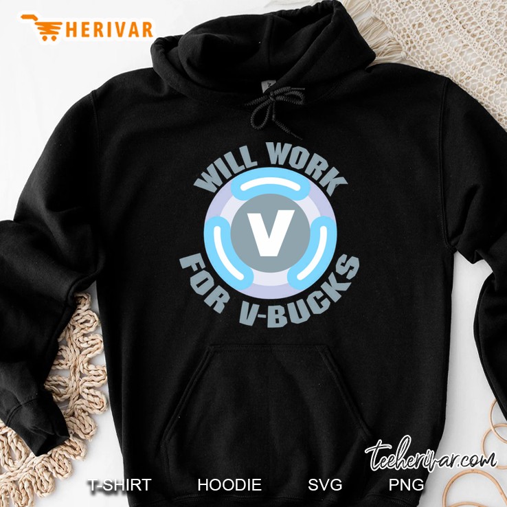 Will Work For V-Bucks Hoodie