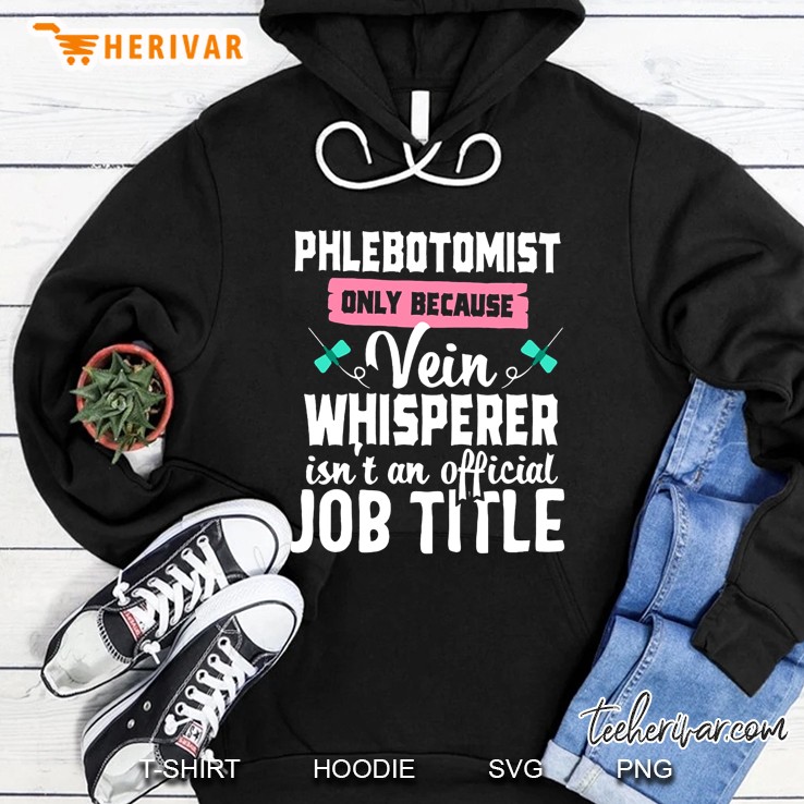 Phlebotomist Only Because Vein Whisperer Isn