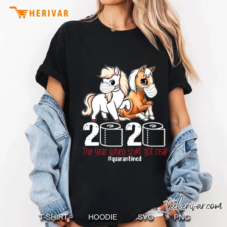 2020 The Year When Shit Got Real #Quarantined Horses Version Ladies Tee