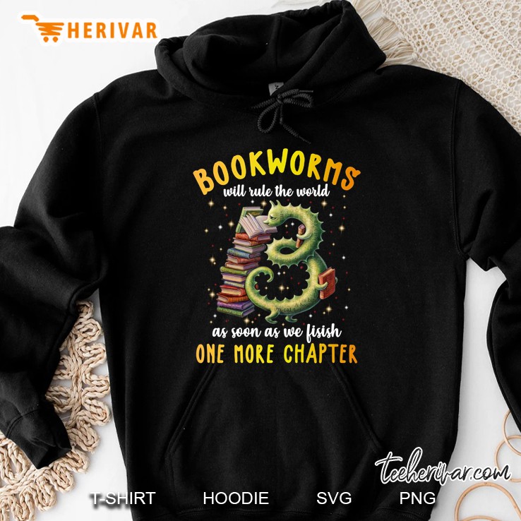 Bookworms Will Rule The World As Soon As We Finish One More Chapter Hoodie