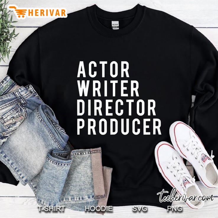 actor writer director producer Sweatshirt