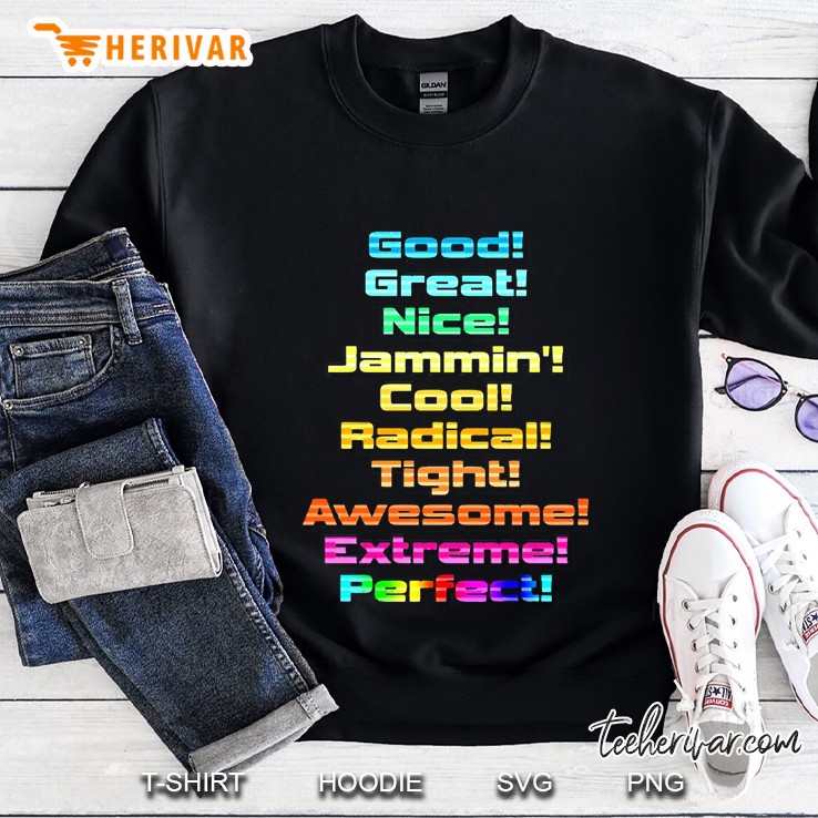 good great nice jammin shirt Sweatshirt