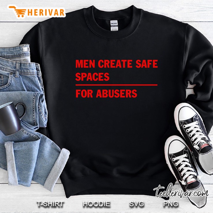men create safe spaces for a busers Sweatshirt