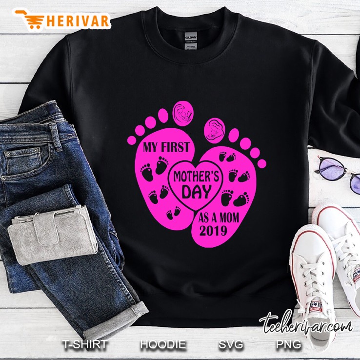 my first mother&39;s day as a mom 2019 Sweatshirt