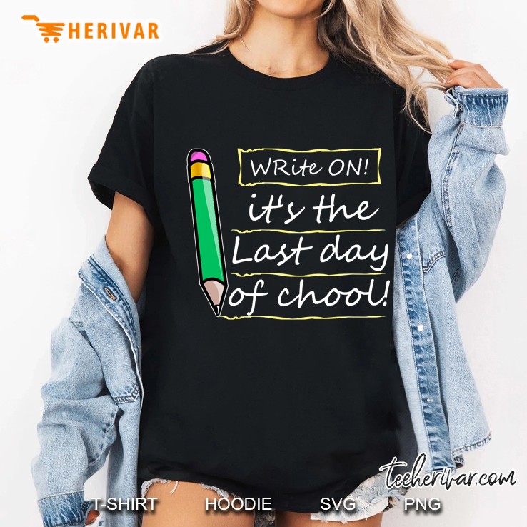 write on its the last day of school cute pencil doodle Ladies Tee