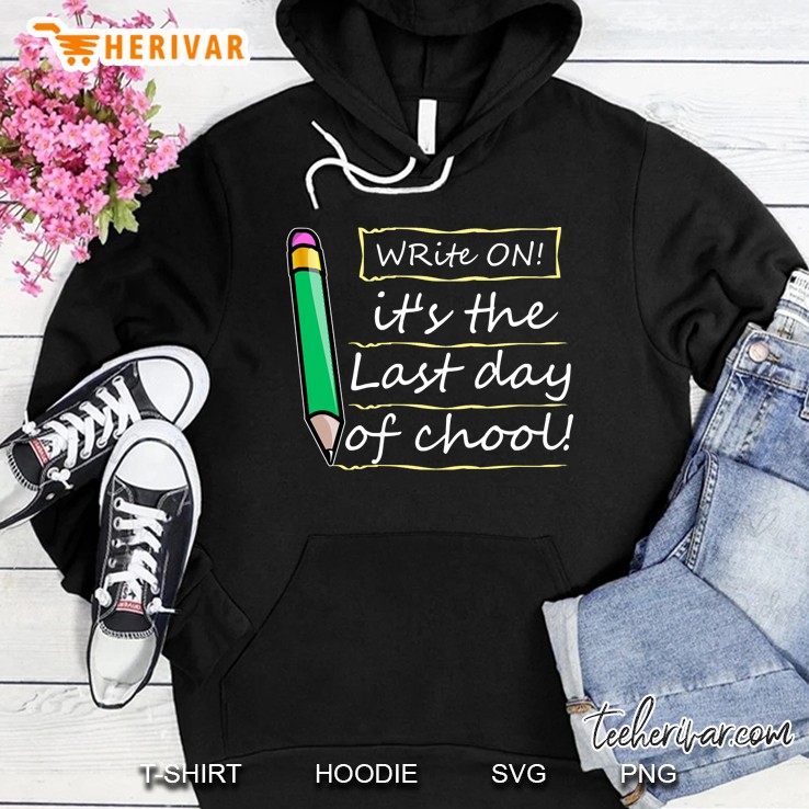 write on its the last day of school cute pencil doodle Hoodie