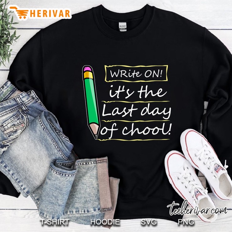 write on its the last day of school cute pencil doodle Sweatshirt