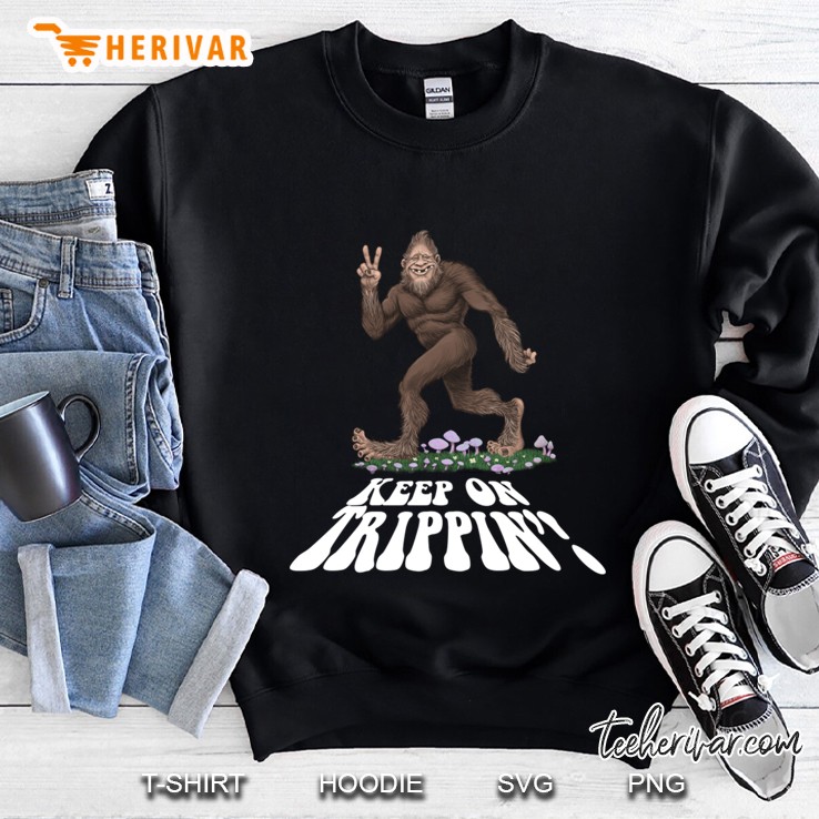 sasquatch -keep on trippin´! Sweatshirt