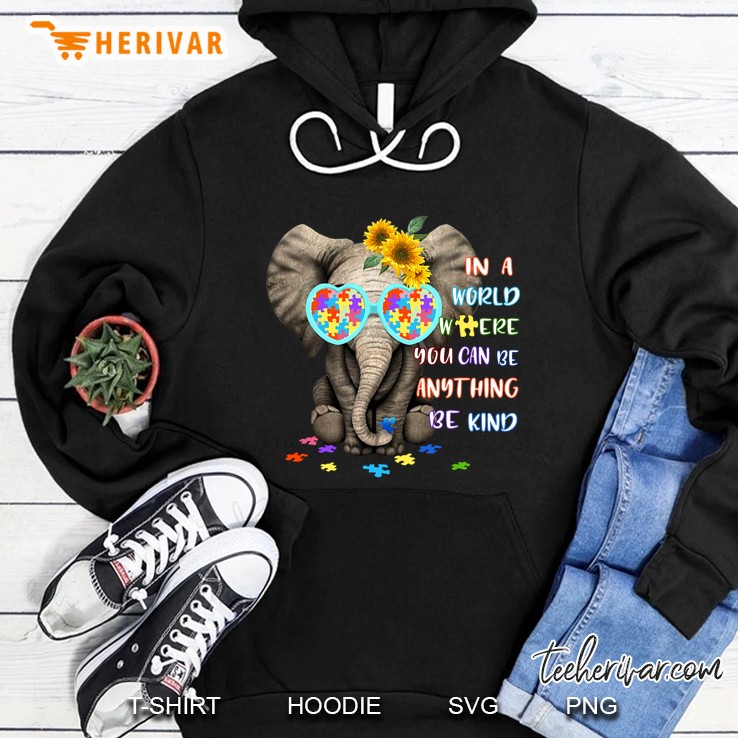 In A World Where You Can Be Anything Be Kind Elephant With Puzzle Pieces Version Hoodie