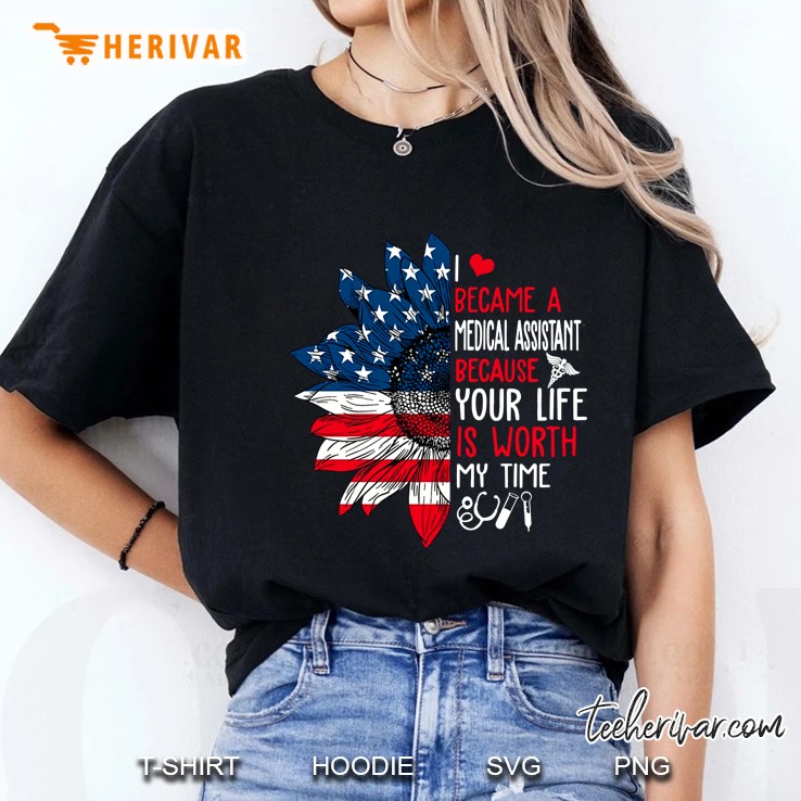 I Became A Medical Assistant Because Your Life Is Worth American Flag Sunflower Version Ladies Tee