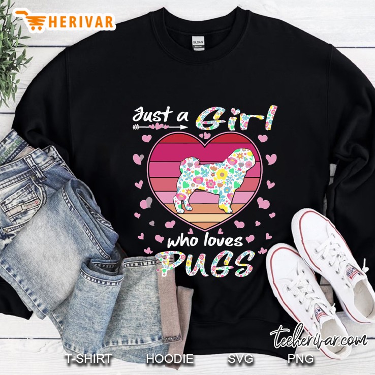 just a girl who loves pugs flowers pug dog Sweatshirt