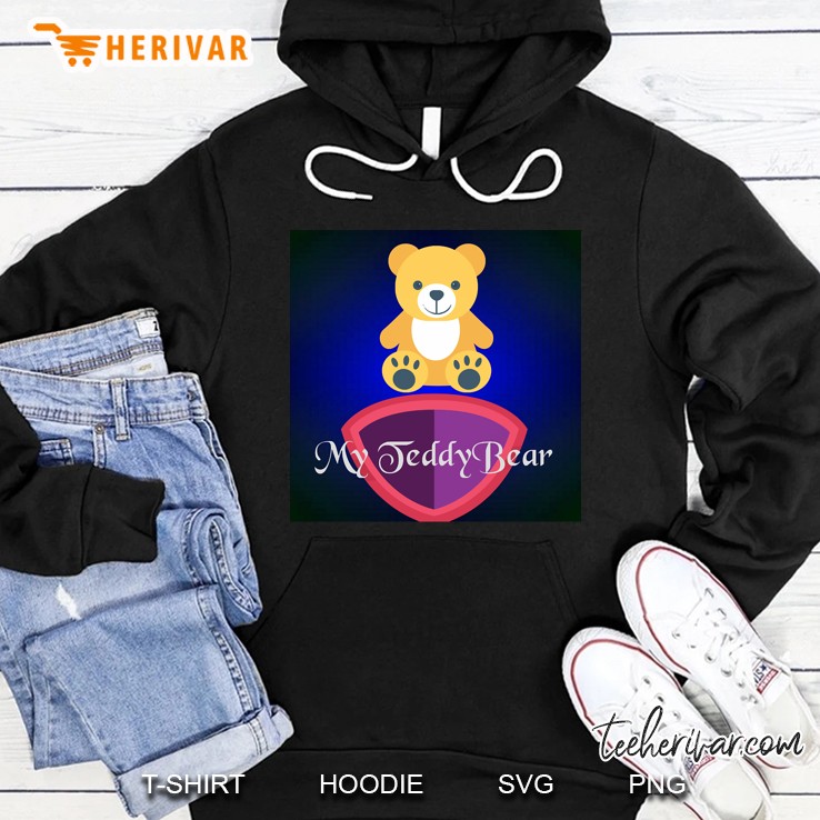 my teddy bear Hoodie
